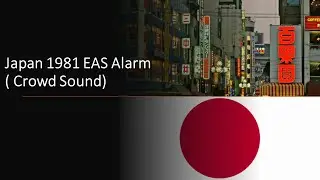 EAS Alarm Youtube - Japan 1981 Mock (Crowd Sound)