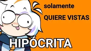 Chuy el peor vtuber hipócrita y solamente quiere vistas