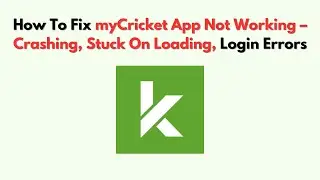 How To Fix myCricket App Not Working  &ndash; Crashing, Stuck on Loading, Login Errors