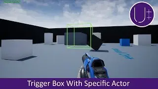 Unreal Engine 4 C++ Tutorial: Trigger Box Specific Actor