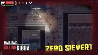 Killing KIBBA - ZERO Sievert Mall Raid