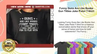 Funny Guns Are Like Boobs Gun Titties Joke Pistol T-Shirt