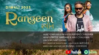 Rangeen | Pritee Varsani | Kaykay Chauhan | Anj Chauhan | Official Video