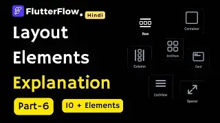 FlutterFlow Layout Elements | FlutterFlow Tutorial for Beginners Part -6