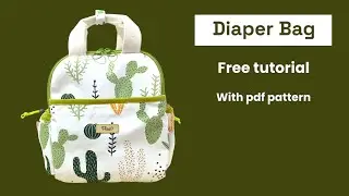 Diaper Bag Tutorial - Free Pdf Pattern