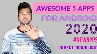 Awesome 5 Apps for Android. New Apps Of 2020.Direct Download Link, Don't Skip !