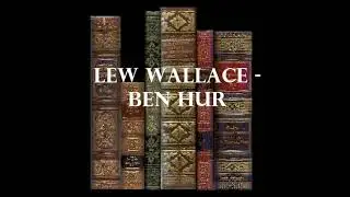 Lew Wallace - Ben Hur 2/3 [Complete,  Dramatic Reading]