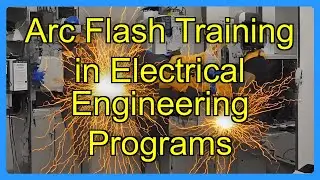 Arc Flash Training in Electrical Engineering Programs