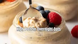 High Protein Overnight Oats Recipe | Easy 10-Minute Meal Prep Breakfast