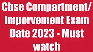 Cbse Compartment Exam Date 2023|Imporvement exam Date 2023|Compartment Exam latest updates|Cbse 2023