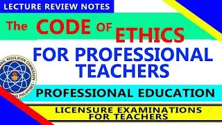 Articles 1- 6 | The Code of Ethics for Professional Teachers | Lecture Notes in Professional Educ