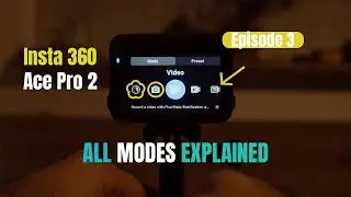 Руководство для начинающих по режимам камеры Insta360 Ace Pro 2. Эпизод 3.