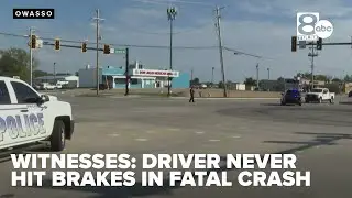 Witnesses say driver never hit brakes in Owasso fatal crash