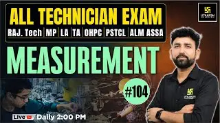 All Technical Exam 104 | RAJ. Tech | MP | LA | TA | OHPC | PSTCL | ALM ASSA | MEASUREMENT | Ram sir