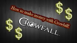 How to make money with Crowfall?