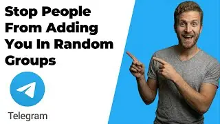 How To Stop People From Adding You In Random Telegram Groups (2026 Easy Guide)