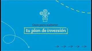 C&oacute;mo hacer un Plan de Inversi&oacute;n - MicroBank Academy