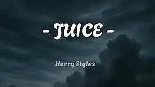Harry Styles - Juice (Lizzo Lyrics)