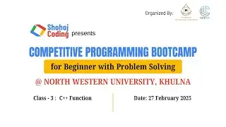 Competitive Programming Bootcamp with Problem Solving - Class : 3 @North Western University