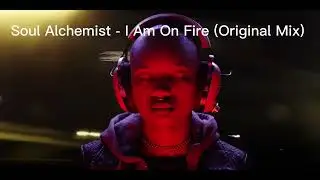 Soul Alchemist - I Am On Fire (Original Mix) 