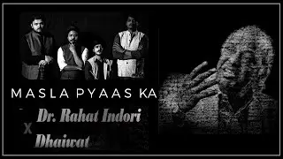 Masla Pyaas Ka | Dhaiwat | Rahat Indori Sahab | Ghazal | Official Music Video