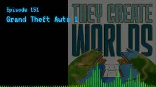 TCW 151 - Grand Theft Auto 1