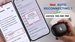 Edifier TWS NB2 Pro Couldn't Connect? - Fix Connection Errors!
