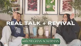 Real Talk + Revival with Meghan Ackerman | Cozy Up with Regan and Friends