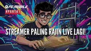 STREAMER PALING RAJIN LIVE LAGI! 🙂🙂🙂 [ LIVE GAME EA FC MOBILE] #PART41