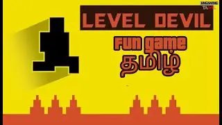 Level Devil - NOT A Troll Game|| Fun gameplay  || Tamil Live ungaming Tamil