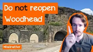 The Woodhead Route and all that's wrong with it | #Railnatter 17
