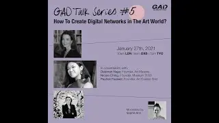 GAD Talk Series #5: How To Create Digital Networks in The Art World?