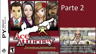 Apollo Justice: Ace Attorney Caso 5: Turnabout Substitution - Ya sabemos de donde viene Substitution