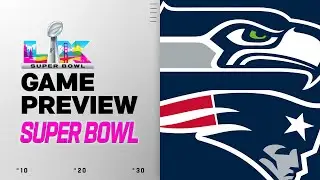 Seattle Seahawks vs New England Patriots | Super Bowl Game Preview