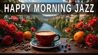Happy Morning Jazz ☕ Bossa Nova background for Work, Great Moods and Stress Relief