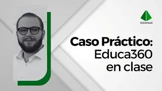 Caso Práctico: Educa360 en Clase | Webinar