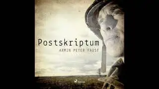 Postskriptum - Zweiter Weltkrieg (Ungek&uuml;rzt) - Armin Peter Faust