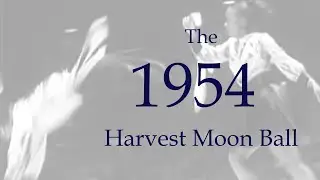 The 1954 Harvest Moon Ball
