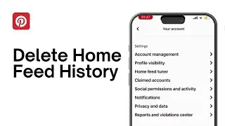 How to Delete Home Feed History on Pinterest