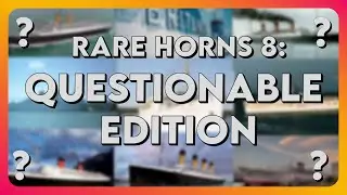 Rare Horns 8: Questionable Edition