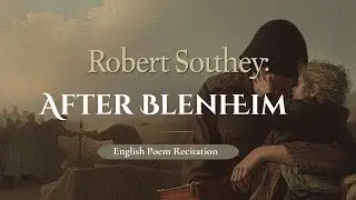 After Blenheim by Robert Southey || English Poem Recitation || How to Read Poem