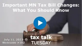 Tax Talk Tuesday: Important MN Tax Bill Changes