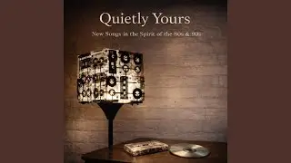 Quietly Yours