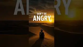 Dont Be Angry  #IslamicWisdom #ProphetMuhammad #Hadith #SelfControl