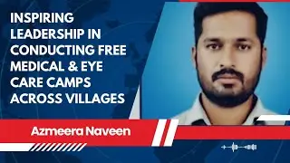 Inspiring Leadership in Conducting Free Medical & Eye Care Camps Across Villages | Azmeera Naveen