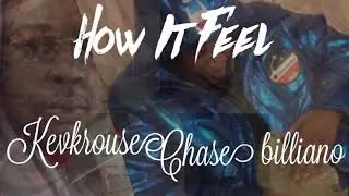 How It Feel Ft Chase Billiano