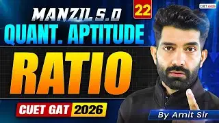 CUET GAT 2026 Quantitative Aptitude | Ratio | Manzil 5.0