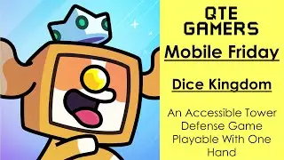 Mobile Friday - Dice Kingdom - An Accessible Tower Defense Game Playable With One Hand