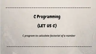 C program to calculate factorial of a number || c program || let us c || coding machine