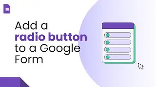 How to add add a radio button to a Google Form